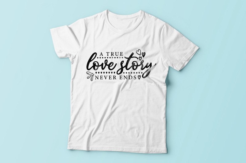 a-true-love-story-never-ends-anniversary-svg-wedding-svg-nbsp