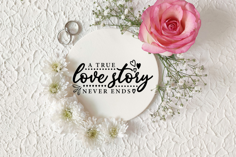 a-true-love-story-never-ends-anniversary-svg-wedding-svg-nbsp