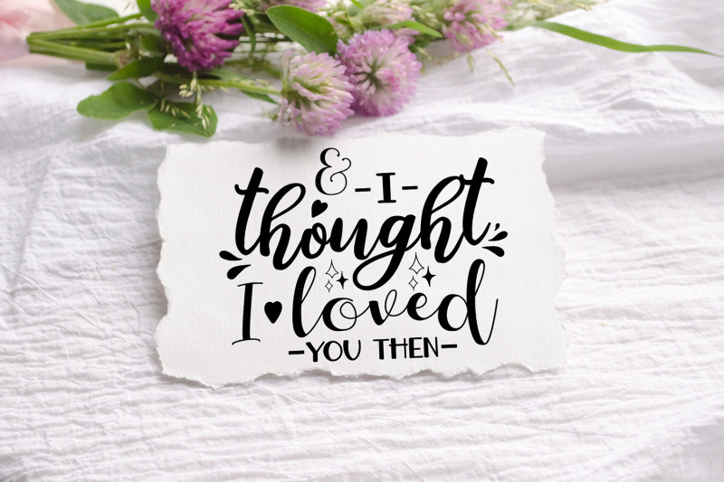 i-thought-i-loved-you-then-anniversary-svg-wedding-svg