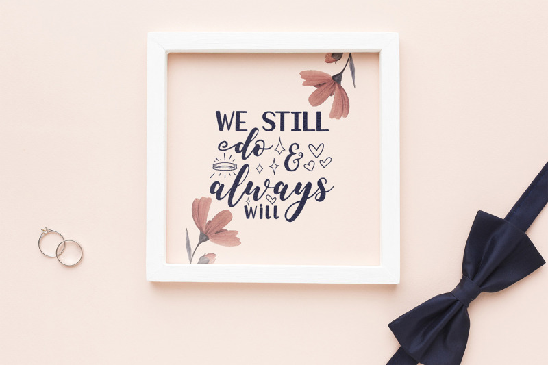 we-still-do-amp-always-will-anniversary-svg-wedding-sign-svg