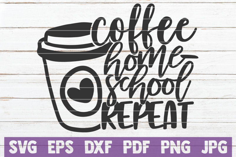 coffee-home-school-repeat-svg-cut-file