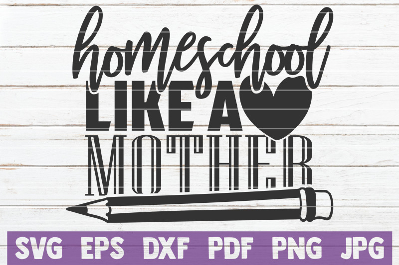 homeschool-like-a-mother-svg-cut-file