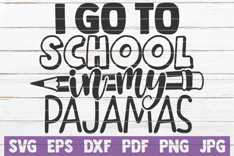 i-go-to-school-in-my-pajamas-svg-cut-file