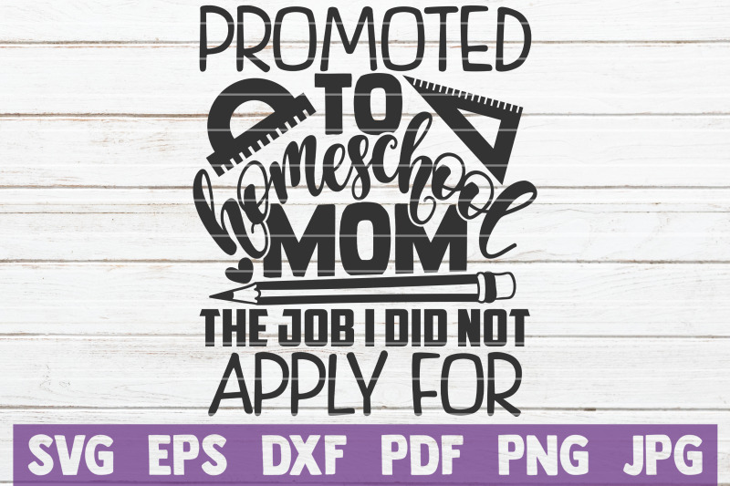 promoted-to-homeschool-mom-the-job-i-did-not-apply-for-svg-cut-file