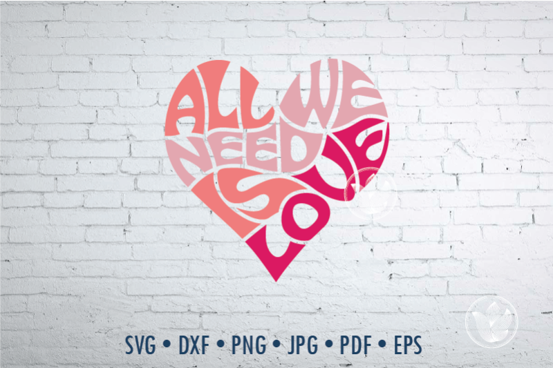 all-we-need-is-love-word-art-svg-dxf-eps-png-jpg-shirt-design
