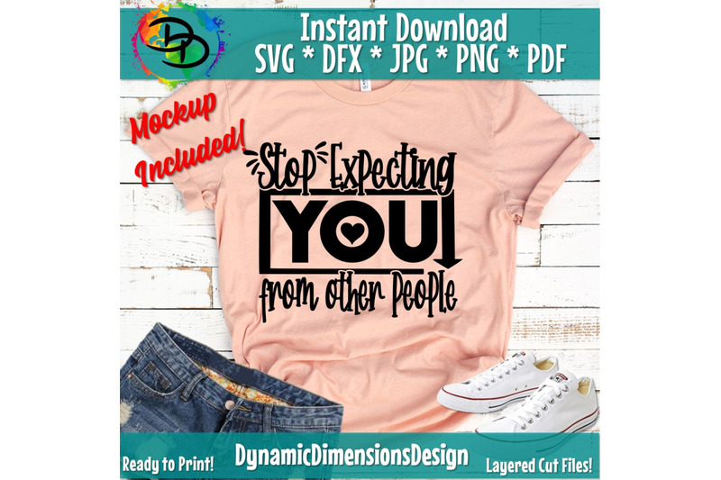 stop-expecting-you-from-other-people-svg-sarcasm-funny-sarcastic-h