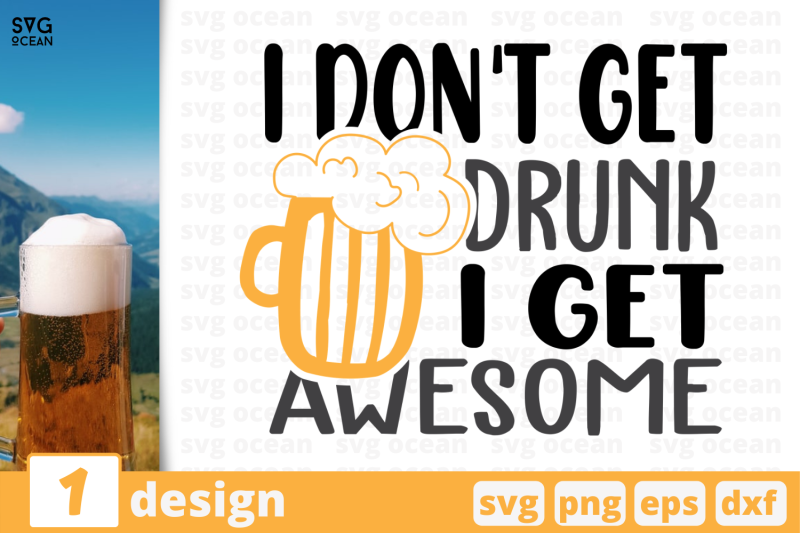 i-don-039-t-get-drunk-i-get-awesome-nbsp-beer-quote