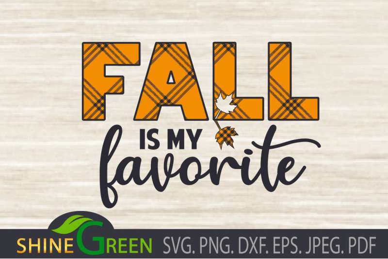 fall-svg-plaid-fall-is-my-favorite-png-dxf-eps