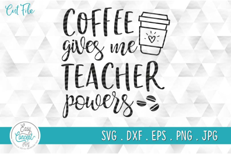 coffee-gives-me-teacher-powers-svg-file