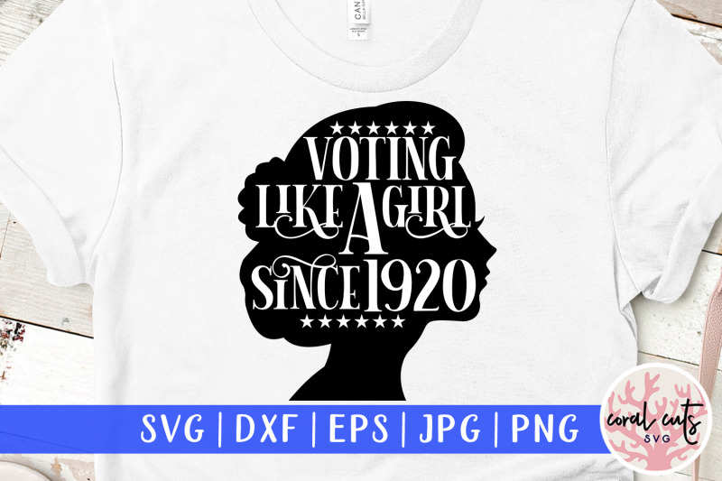 voting-like-a-girl-since-1920-us-election-svg-eps-dxf-png