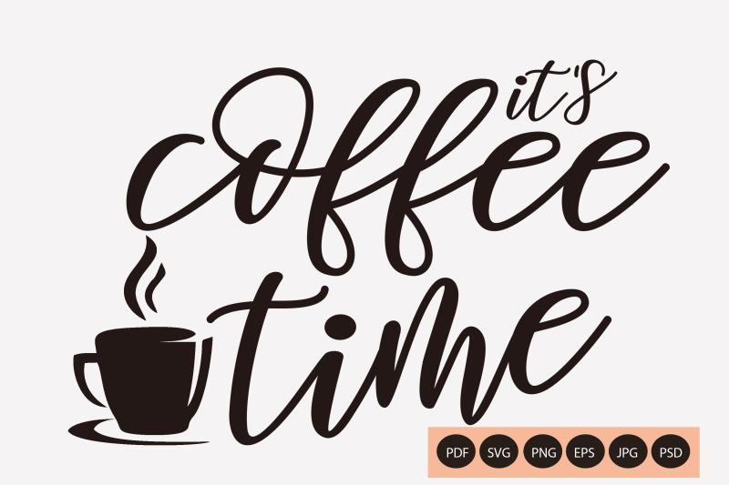 Download it's coffee time | SVG PNG PDF EPS JPG and PSD By ...