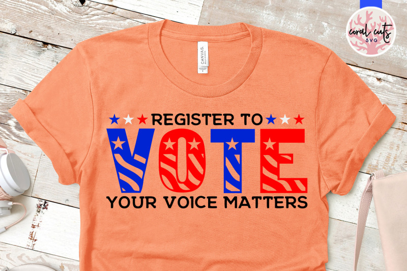 register-to-vote-your-voice-matters-us-election-svg-eps-dxf-png