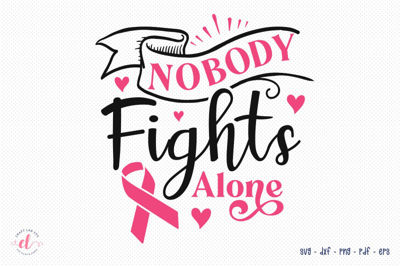 nobody-fights-alone-breast-cancer-svg-cancer-awareness-svg