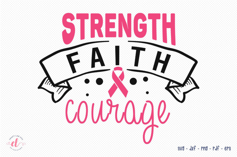 strength-faith-courage-svg-breast-cancer-svg-cut-file