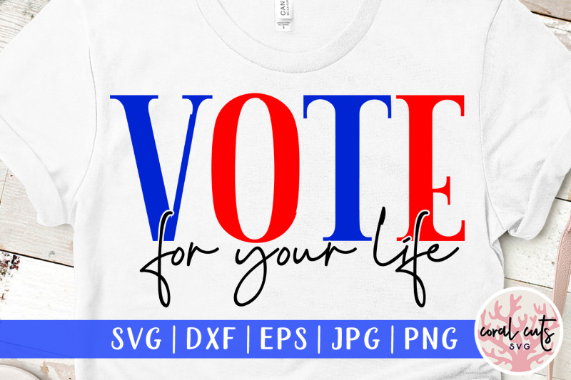 vote-for-your-life-us-election-svg-eps-dxf-png