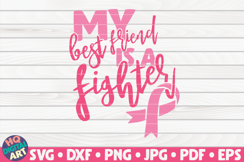 my-best-friend-is-a-fighter-svg-cancer-awareness-quote