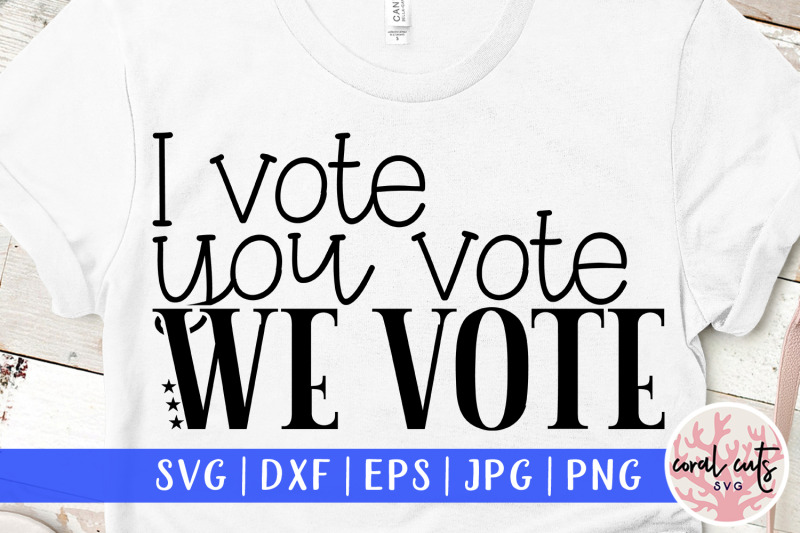 i-vote-you-vote-we-vote-us-election-svg-eps-dxf-png