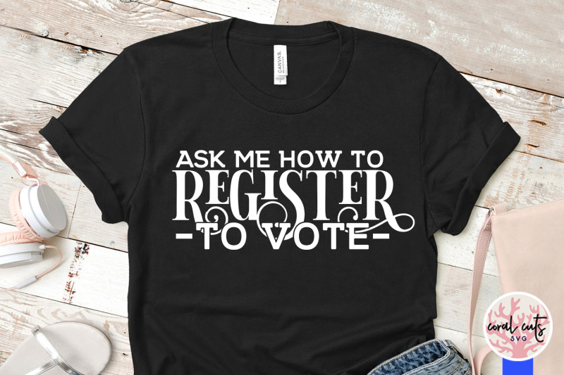 ask-me-how-to-register-to-vote-us-election-svg-eps-dxf-png