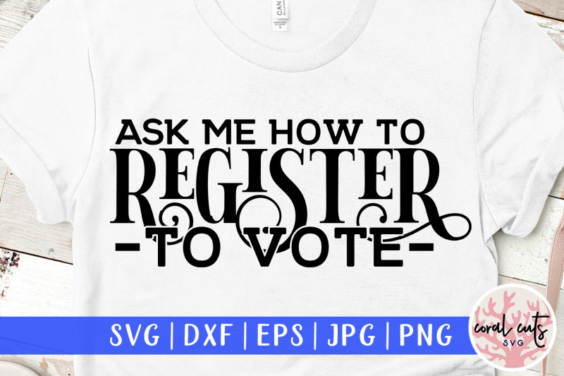 ask-me-how-to-register-to-vote-us-election-svg-eps-dxf-png