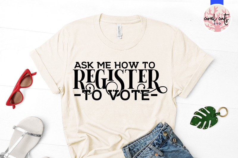 ask-me-how-to-register-to-vote-us-election-svg-eps-dxf-png