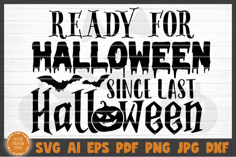 ready-for-halloween-since-last-halloween-svg-cut-file