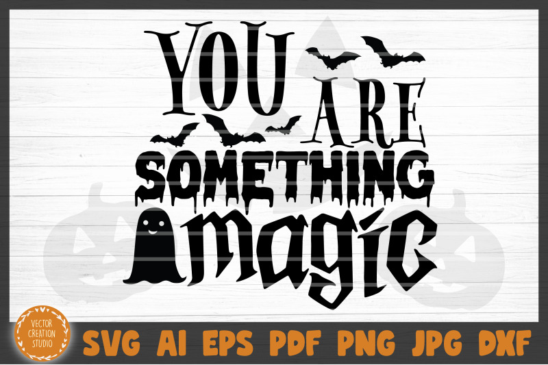 you-are-something-magic-halloween-svg-cut-file