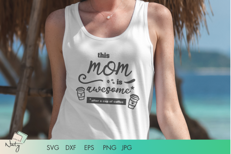 this-mom-is-awesome-after-a-cup-of-coffee-svg-quote