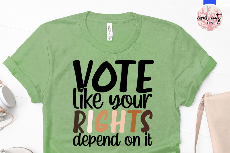 vote-like-your-rights-depend-on-it-us-election-svg-eps-dxf-png