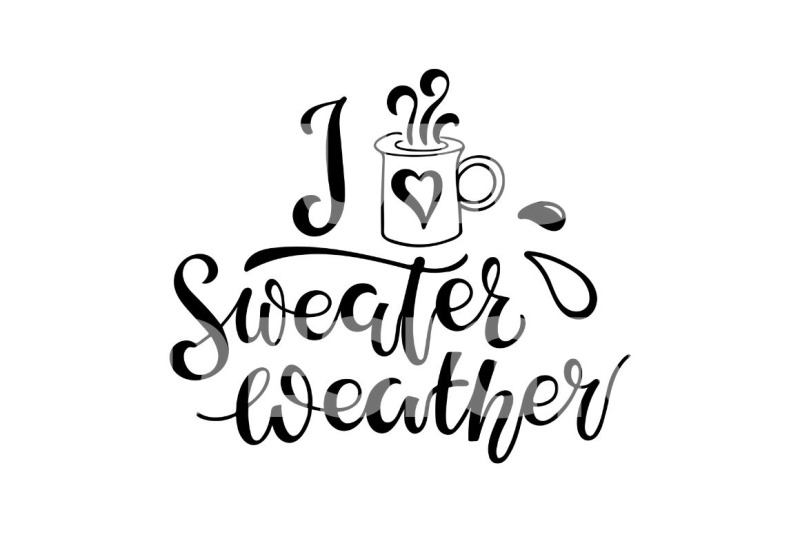 i-love-sweater-weather-svg-handwritten-lettering-with-mug