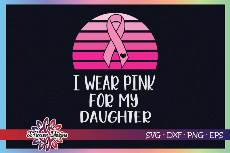 i-wear-pink-for-my-daughter-breastcancer