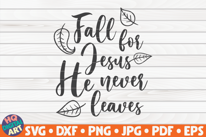 fall-for-jesus-he-never-leaves-svg-fall-quote