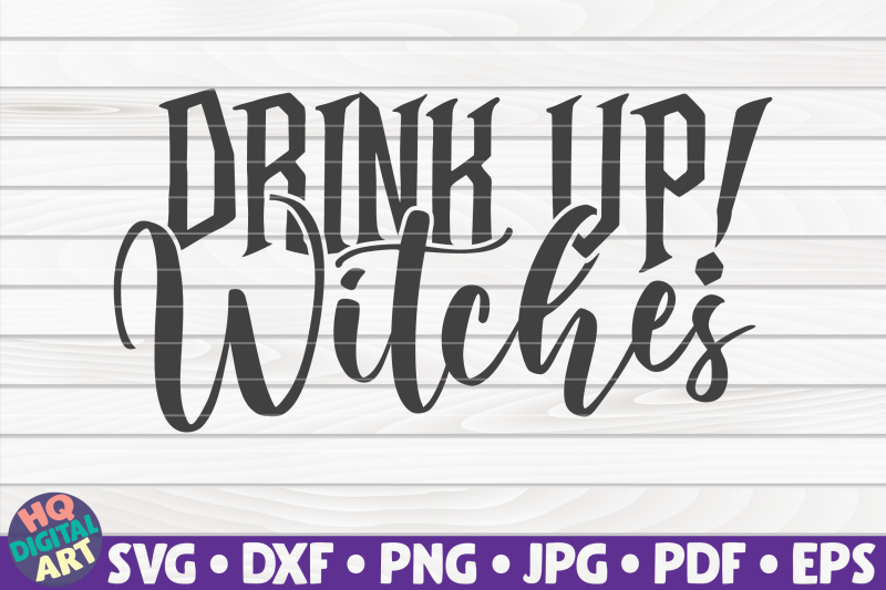 drink-up-witches-svg-halloween-quote