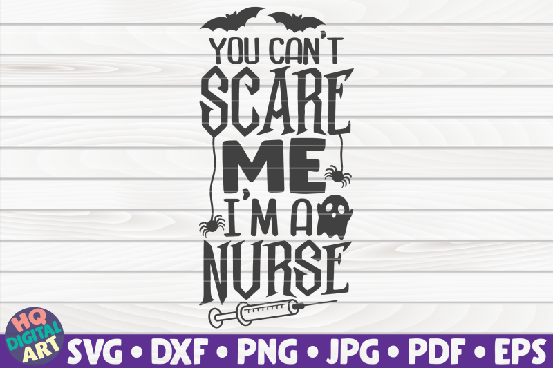 you-can-039-t-scare-me-i-039-m-a-nurse-svg-halloween-quote