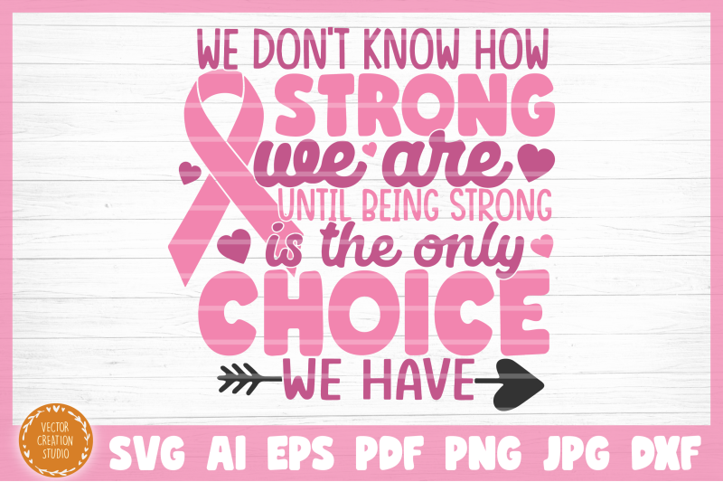 breast-cancer-we-don-039-t-know-how-strong-we-are-svg-cut-file