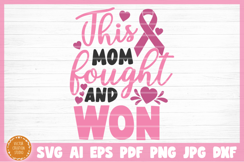 this-mom-fought-and-won-cancer-svg-cut-file