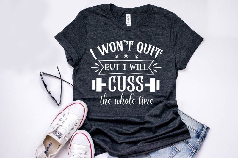 i-won-039-t-quit-but-i-will-cuss-the-whole-time-workout-svg-nbsp