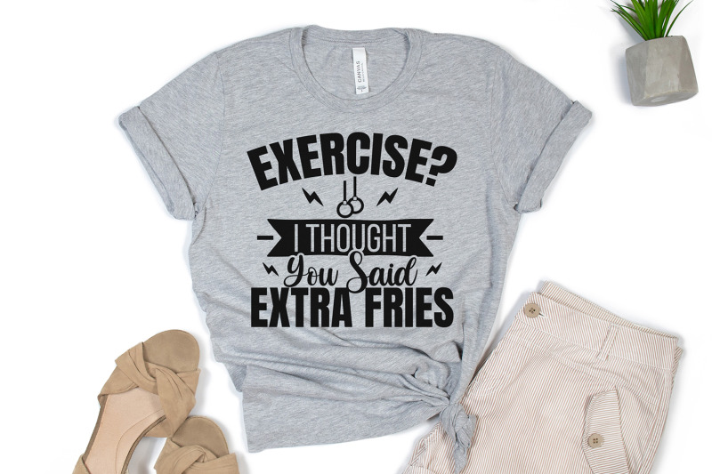 exercise-i-thought-you-said-extra-fries-workout-quotes-svg-nbsp