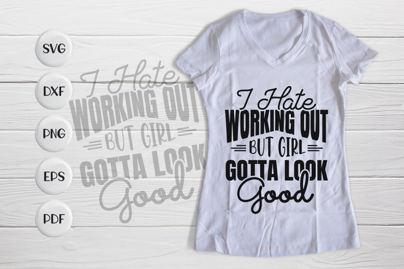 i-hate-working-out-but-girl-gotta-look-good-workout-svg-nbsp