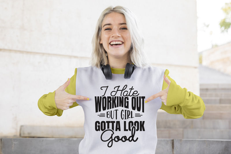 i-hate-working-out-but-girl-gotta-look-good-workout-svg-nbsp