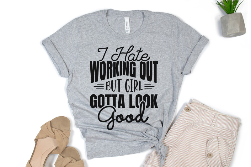 i-hate-working-out-but-girl-gotta-look-good-workout-svg-nbsp