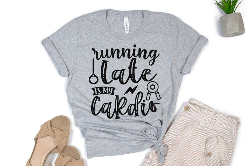 running-late-is-my-cardio-workout-svg-workout-quotes-svg-nbsp