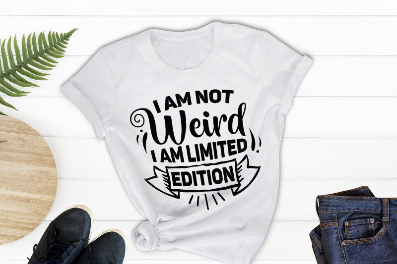 sarcastic-svg-i-039-m-not-weird-i-am-limited-edition-funny-svg