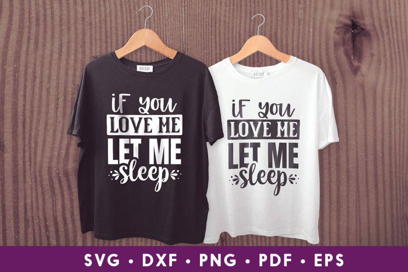 sarcastic-svg-funny-quotes-svg-if-you-love-me-let-me-sleep