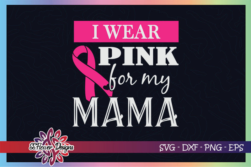 i-wear-pink-for-my-mama-breastcancer