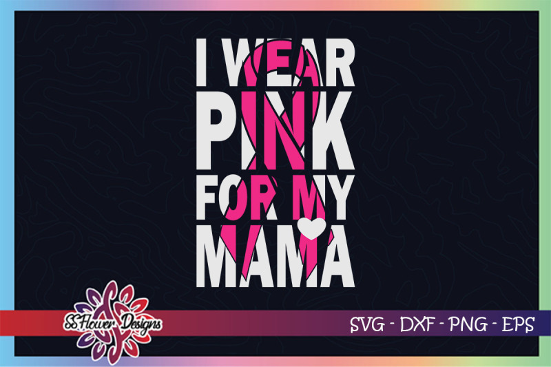 i-wear-pink-for-my-mama-breastcancer