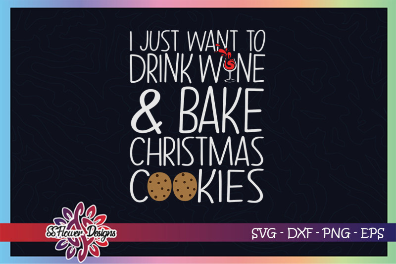 just-want-to-drink-wine-and-bake-cookies
