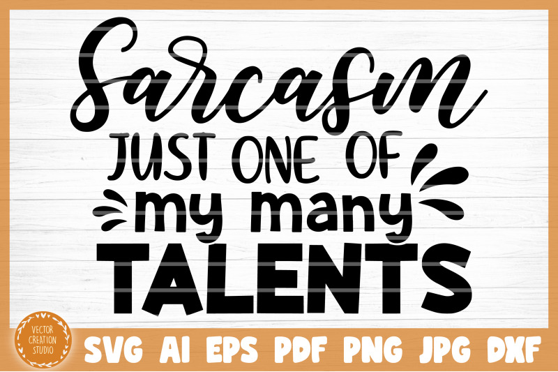 sarcasm-one-of-my-many-talents-funny-svg-cut-file