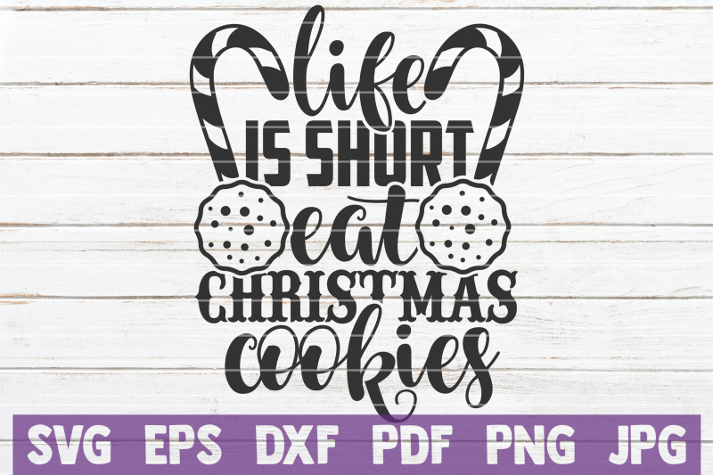 life-is-short-eat-christmas-cookies-svg-cut-file