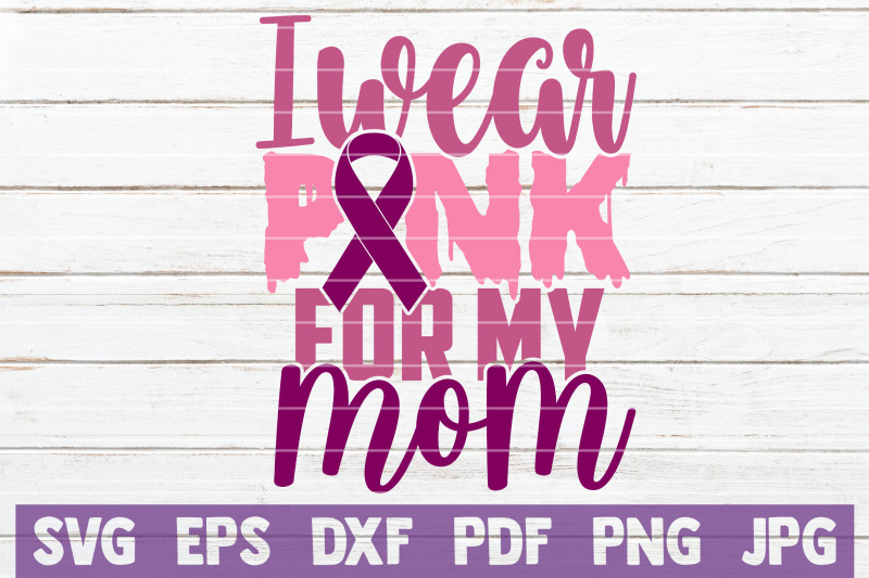 i-wear-pink-for-my-mom-svg-cut-file