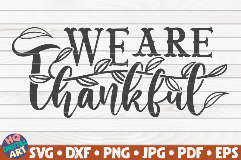 we-are-thankful-svg-thanksgiving-quote